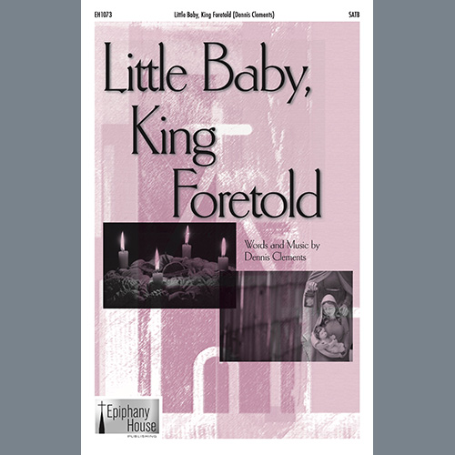 Dennis Clements Little Baby, King Foretold profile picture