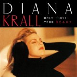 Download or print Diana Krall Only Trust Your Heart Sheet Music Printable PDF 7-page score for Jazz / arranged Piano, Vocal & Guitar (Right-Hand Melody) SKU: 32489