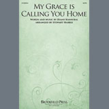 Download or print Diane Hannibal My Grace Is Calling You Home (arr. Stewart Harris) Sheet Music Printable PDF 9-page score for Sacred / arranged SATB Choir SKU: 1398970