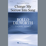 Download or print Dominick Diorio Change My Sorrow Into Song Sheet Music Printable PDF 17-page score for Festival / arranged SATB SKU: 186941