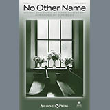Download or print Don Besig No Other Name Sheet Music Printable PDF 10-page score for Sacred / arranged SATB SKU: 175698