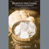 Download or print Douglas Nolan Behold The Lamb (Communion Hymn) Sheet Music Printable PDF 10-page score for Sacred / arranged SATB SKU: 156997