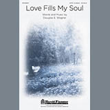 Download or print Douglas Wagner Love Fills My Soul Sheet Music Printable PDF 14-page score for Concert / arranged SATB SKU: 93600