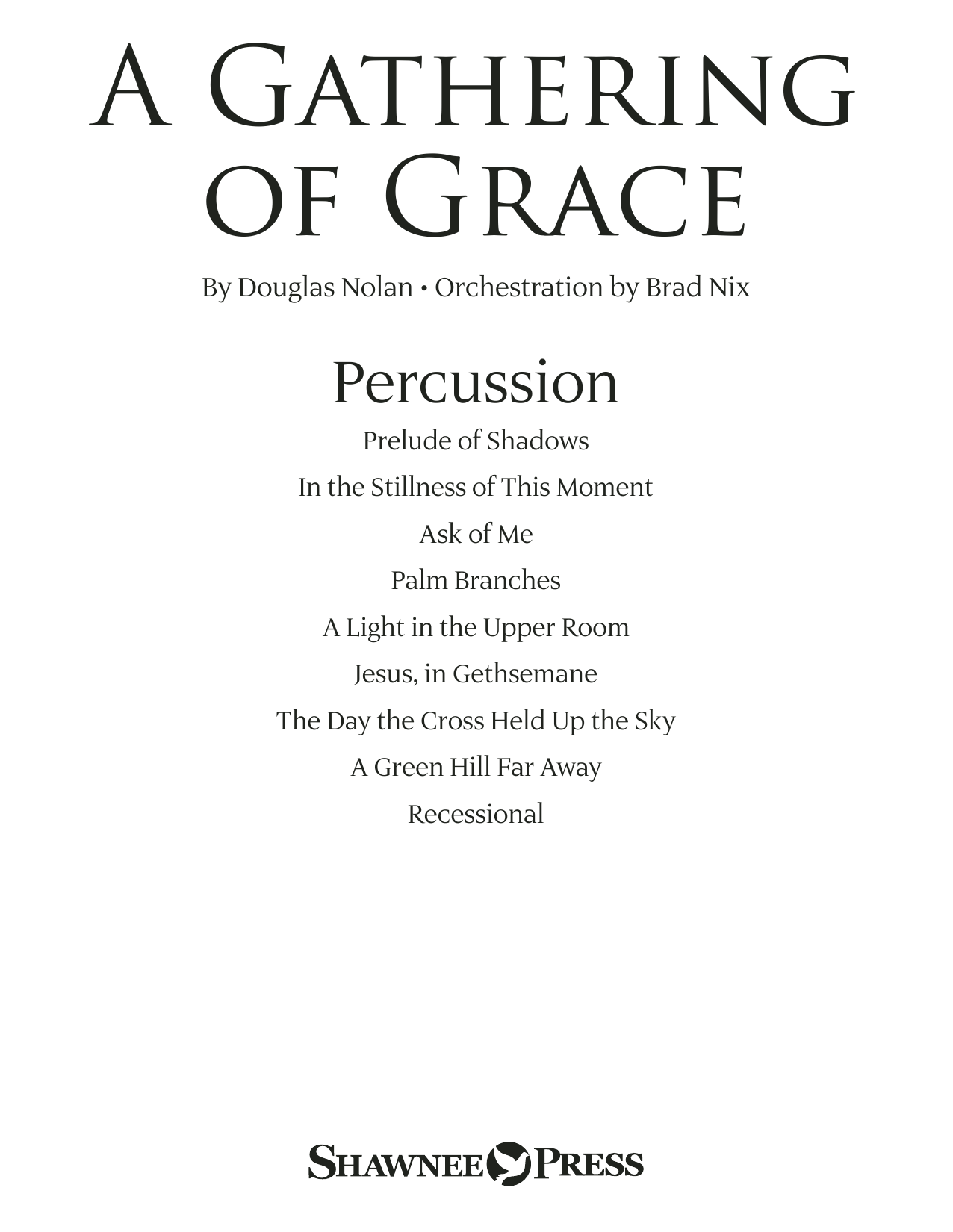 Learn to play Douglas Nolan A Gathering of Grace - Percussion sheet music for Choir Instrumental Pak in minutes. Douglas Nolan A Gathering of Grace - Percussion sheet music preview music notes and score for Choir Instrumental Pak including 11 page(s)