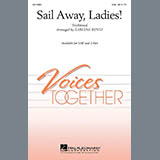 Download or print Traditional Sail Away, Ladies! (arr. Earlene Rentz) Sheet Music Printable PDF 9-page score for Concert / arranged SAB SKU: 69713