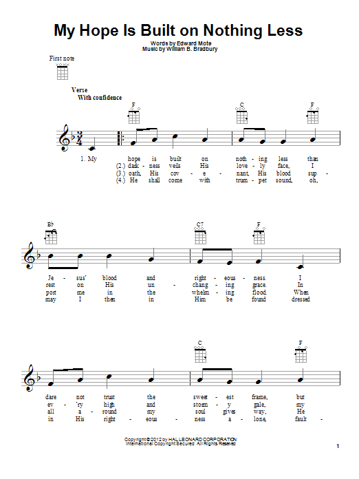 Learn to play Edward Mote My Hope Is Built On Nothing Less sheet music for Ukulele in minutes. Edward Mote My Hope Is Built On Nothing Less sheet music preview music notes and score for Ukulele including 2 page(s)