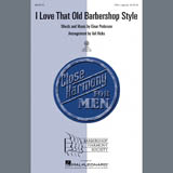Download or print Val Hicks I Love That Old Barbershop Style Sheet Music Printable PDF 6-page score for A Cappella / arranged TTBB SKU: 96295