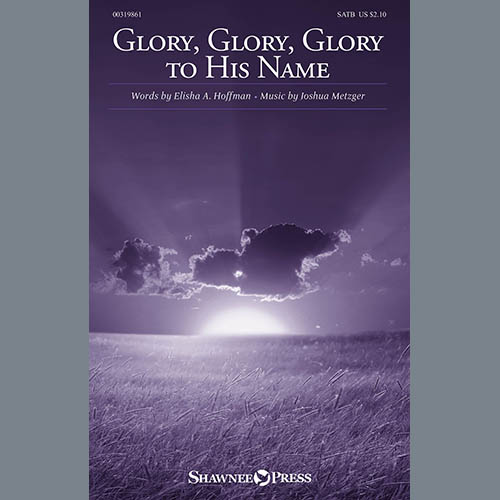 Elisha A. Hoffman and Joshua Metzger Glory, Glory, Glory To His Name profile picture
