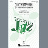 Download or print Rosana Eckert 'Tain't What You Do (It's The Way That Cha Do It) Sheet Music Printable PDF 10-page score for Jazz / arranged 2-Part Choir SKU: 195616