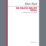 Download or print Ellen Reid So Much On My Soul Sheet Music Printable PDF 17-page score for Classical / arranged Choir SKU: 1624554