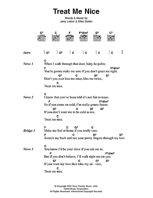 Learn to play Elvis Presley Treat Me Nice sheet music for Lyrics & Chords in minutes. Elvis Presley Treat Me Nice sheet music preview music notes and score for Lyrics & Chords including 2 page(s)