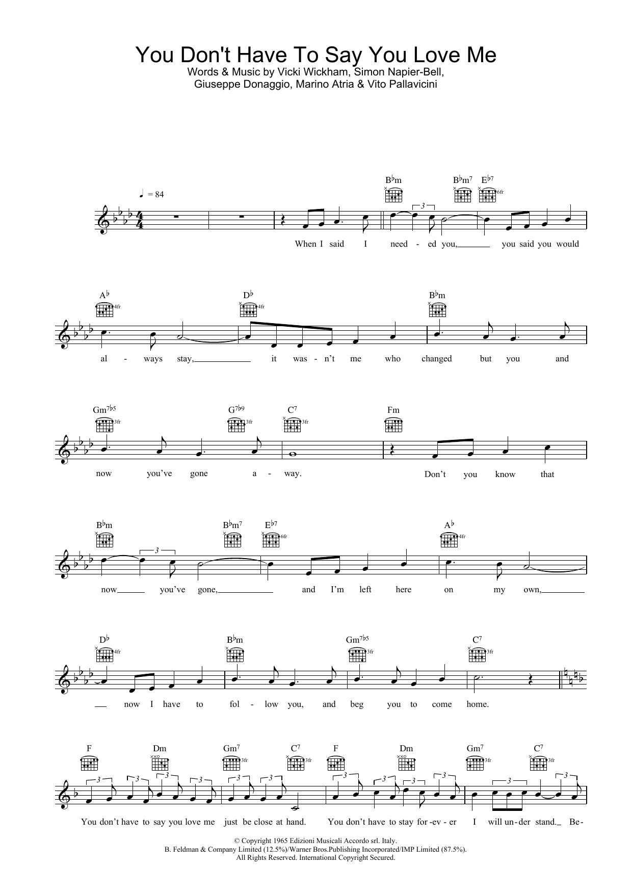 Learn to play Elvis Presley You Don't Have To Say You Love Me sheet music for Piano, Vocal & Guitar (Right-Hand Melody) in minutes. Elvis Presley You Don't Have To Say You Love Me sheet music preview music notes and score for Piano, Vocal & Guitar (Right-Hand Melody) including 5 page(s)