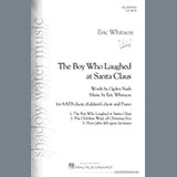 Download or print Eric Whitacre & Ogden Nash The Boy Who Laughed At Santa Claus Sheet Music Printable PDF 63-page score for Concert / arranged SATB Choir SKU: 410602