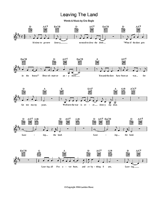 Learn to play Eric Bogle Leaving The Land sheet music for Melody Line, Lyrics & Chords in minutes. Eric Bogle Leaving The Land sheet music preview music notes and score for Melody Line, Lyrics & Chords including 2 page(s)