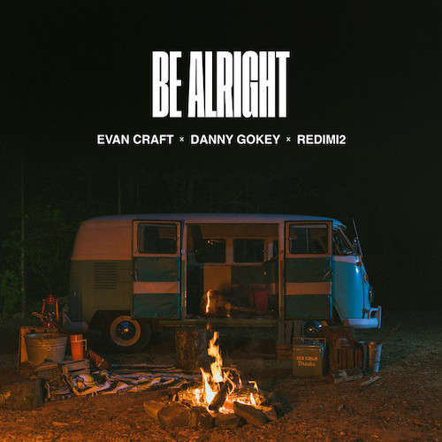 Evan Craft, Danny Gokey & Redimi2 Be Alright profile picture