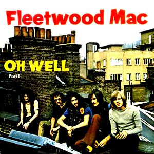 Fleetwood Mac Oh Well Part 1 profile picture