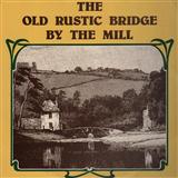 Download or print Eamonn Campbell The Old Rustic Bridge By The Mill Sheet Music Printable PDF 4-page score for Folk / arranged Piano, Vocal & Guitar (Right-Hand Melody) SKU: 17390