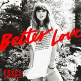 Download or print Foxes Better Love Sheet Music Printable PDF 7-page score for Indie / arranged Piano, Vocal & Guitar (Right-Hand Melody) SKU: 122400