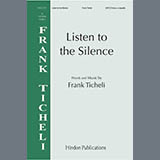 Download or print Frank Ticheli Listen to the silence Sheet Music Printable PDF 11-page score for Concert / arranged SATB Choir SKU: 1710803