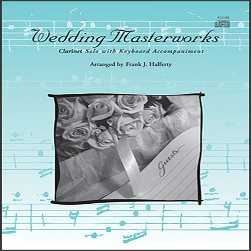 Frank J. Halferty Wedding Masterworks - Clarinet - Piano Accompaniment pictures Frank J. Halferty Wedding Masterworks - Clarinet - Piano Accompaniment profile picture