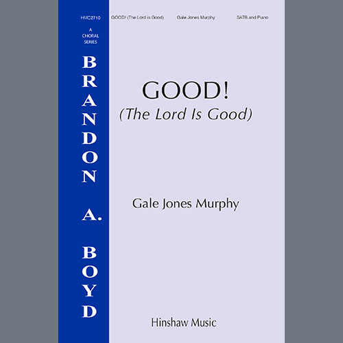 Gale Jones Murphy Good! (The Lord Is Good) profile picture