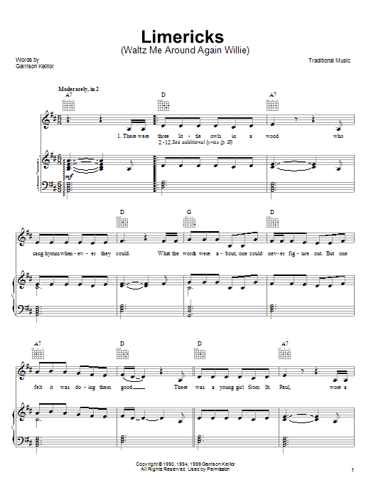 Learn to play Garrison Keillor Limericks (Waltz Me Around Again Willie) sheet music for Piano, Vocal & Guitar (Right-Hand Melody) in minutes. Garrison Keillor Limericks (Waltz Me Around Again Willie) sheet music notes and chords
