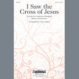 Download or print Gary Lanier I Saw The Cross Of Jesus Sheet Music Printable PDF 8-page score for Concert / arranged SATB SKU: 86242