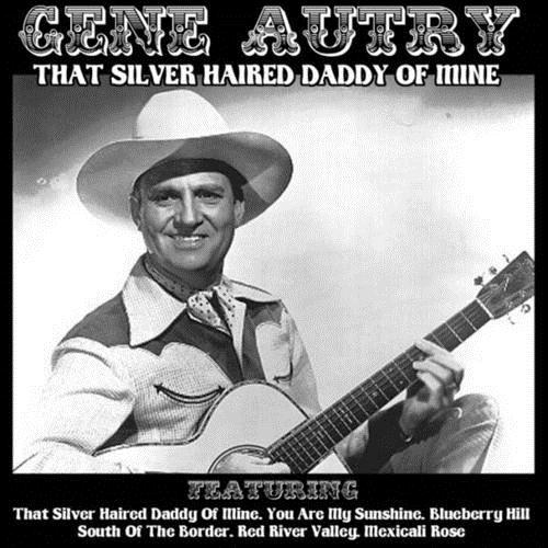 Gene Autry and Jimmy Long That Silver Haired Daddy Of Mine (arr. Fred Sokolow) profile picture