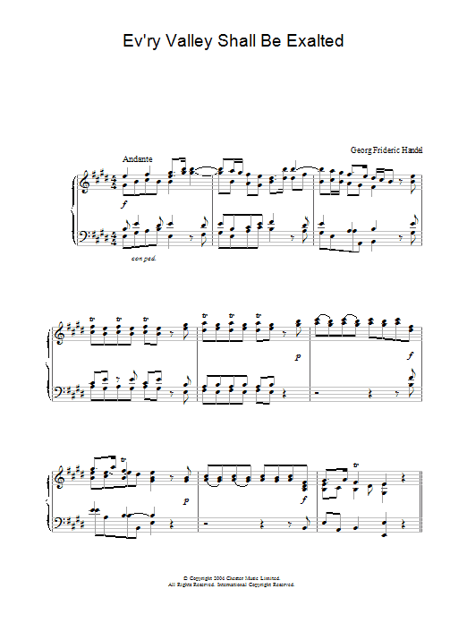 Learn to play George Frideric Handel Ev'ry Valley Shall Be Exalted sheet music for Piano in minutes. George Frideric Handel Ev'ry Valley Shall Be Exalted sheet music preview music notes and score for Piano including 7 page(s)