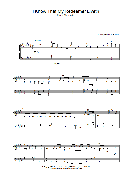 Learn to play George Frideric Handel I Know That My Redeemer Liveth (from Messiah) sheet music for Piano in minutes. George Frideric Handel I Know That My Redeemer Liveth (from Messiah) sheet music preview music notes and score for Piano including 7 page(s)