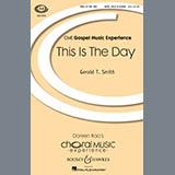 Download or print Gerald Smith This Is The Day Sheet Music Printable PDF 14-page score for Festival / arranged SATB Choir SKU: 181502