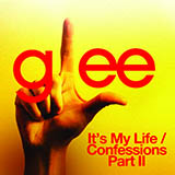 Download or print Glee Cast It's My Life / Confessions, Pt. II Sheet Music Printable PDF 5-page score for Rock / arranged Piano, Vocal & Guitar (Right-Hand Melody) SKU: 101458