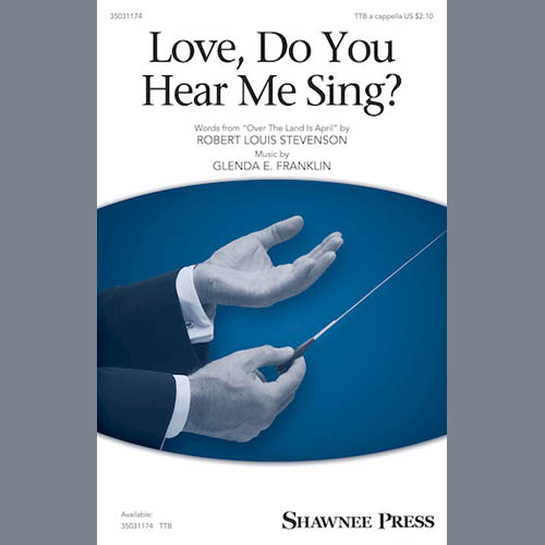 Download Glenda E. Franklin Love, Do You Hear Me Sing? Sheet Music arranged for Choral TTB - printable PDF music score including 7 page(s)