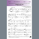 Download or print Glenn A. Pickett I Will Praise You Sheet Music Printable PDF 12-page score for Sacred / arranged SATB Choir SKU: 1216643