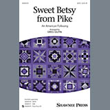 Download or print Greg Gilpin Sweet Betsy From Pike Sheet Music Printable PDF 7-page score for Country / arranged SAB SKU: 154413