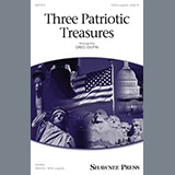 Download or print Greg Gilpin Three Patriotic Treasures Sheet Music Printable PDF 5-page score for Concert / arranged SATB SKU: 198704