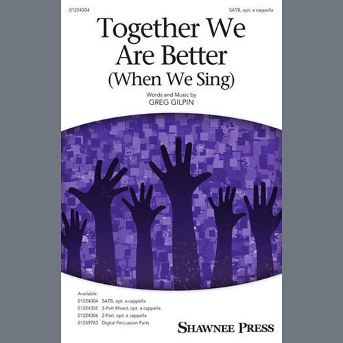 Greg Gilpin Together We Are Better (When We Sing) profile picture