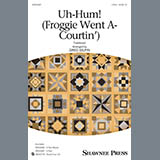 Download or print Greg Gilpin Uh-Hum! (Froggie Went A-Courtin') Sheet Music Printable PDF 11-page score for Folk / arranged 2-Part Choir SKU: 410439