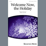 Download or print Greg Gilpin Welcome Now, The Holiday Sheet Music Printable PDF 9-page score for Winter / arranged SATB SKU: 164533