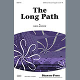Download or print Greg Jasperse The Long Path Sheet Music Printable PDF 14-page score for Festival / arranged SATB SKU: 87681