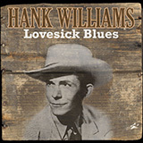 Download or print Hank Williams Lovesick Blues Sheet Music Printable PDF 2-page score for Country / arranged Lyrics & Chords SKU: 78919