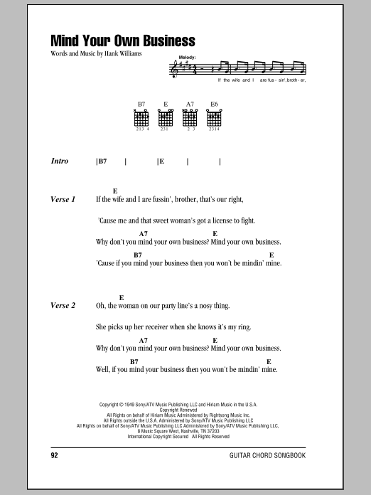 Learn to play Hank Williams Mind Your Own Business sheet music for Piano, Vocal & Guitar (Right-Hand Melody) in minutes. Hank Williams Mind Your Own Business sheet music preview music notes and score for Piano, Vocal & Guitar (Right-Hand Melody) including 3 page(s)