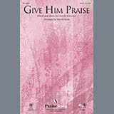 Download or print Harold Ross Give Him Praise Sheet Music Printable PDF 4-page score for Concert / arranged SATB SKU: 97279