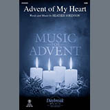 Download or print Heather Sorenson Advent of My Heart Sheet Music Printable PDF 10-page score for Sacred / arranged SATB Choir SKU: 1750188