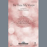 Download or print Heather Sorenson Be Thou My Vision Sheet Music Printable PDF 9-page score for Concert / arranged SATB SKU: 89018