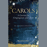 Download or print Heather Sorenson Carols (A Cantata for Congregation and Choir) Sheet Music Printable PDF 63-page score for Christmas / arranged SATB Choir SKU: 1155147