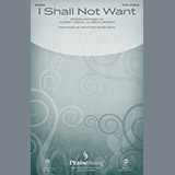 Download or print Heather Sorenson I Shall Not Want Sheet Music Printable PDF 14-page score for Sacred / arranged SATB SKU: 195498