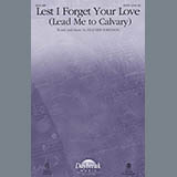 Download or print Heather Sorenson Lest I Forget Your Love (Lead Me To Calvary) Sheet Music Printable PDF 10-page score for Hymn / arranged SATB SKU: 161691