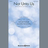 Download or print Heather Sorenson Not Unto Us Sheet Music Printable PDF 7-page score for Sacred / arranged SATB Choir SKU: 1235299
