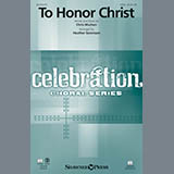 Download or print Chris Machen To Honor Christ (arr. Heather Sorenson) Sheet Music Printable PDF 11-page score for Sacred / arranged SATB SKU: 162338
